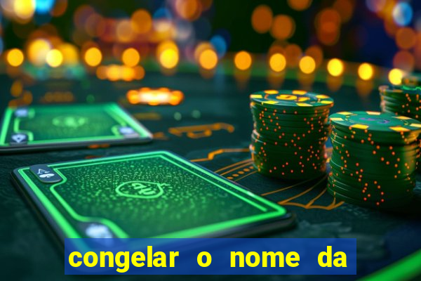 congelar o nome da pessoa no congelador